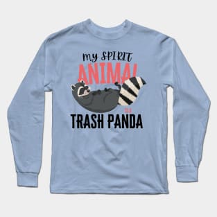 Trash Panda My Spirit Animal Long Sleeve T-Shirt